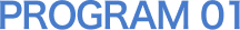 PROGRAM 01